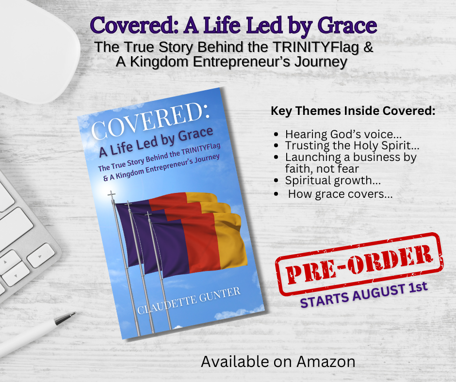 Covered: A Life Led by Grace – The True Story Behind the TRINITYFlag & A Kingdom Entrepreneur’s Journey