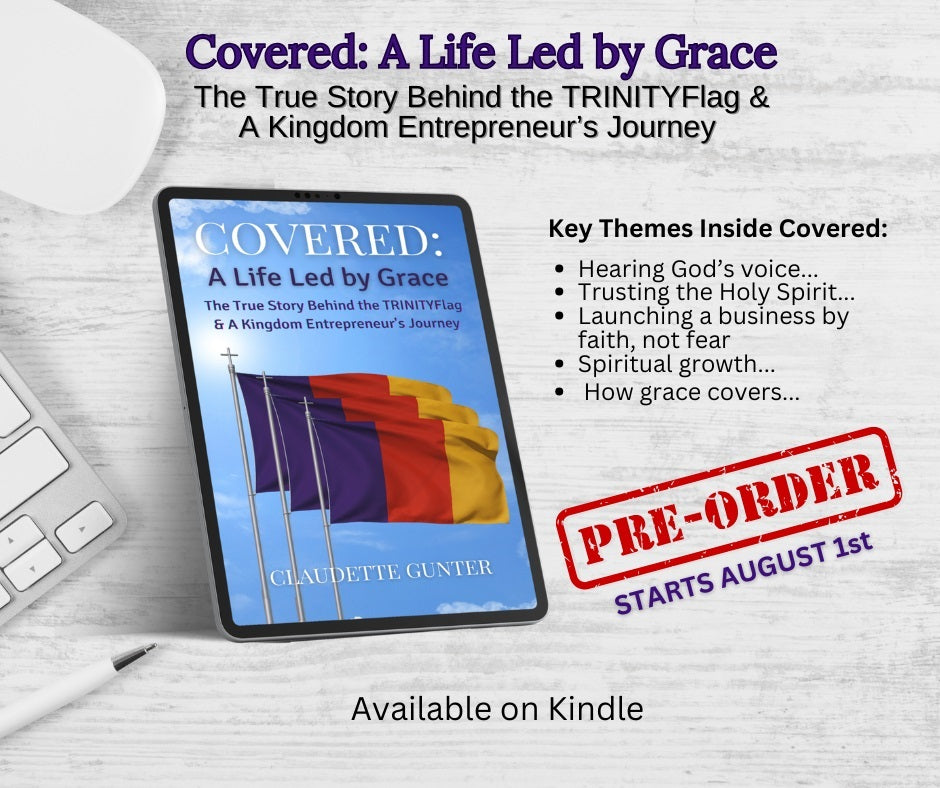 Covered: A Life Led by Grace – The True Story Behind the TRINITYFlag & A Kingdom Entrepreneur’s Journey Ebook