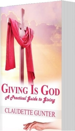 Giving Is God: A Practical Guide to Giving