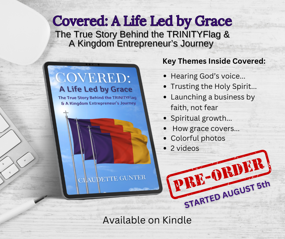 Covered: A Life Led by Grace – The True Story Behind the TRINITYFlag & A Kingdom Entrepreneur’s Journey