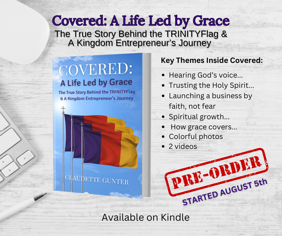 Covered: A Life Led by Grace – The True Story Behind the TRINITYFlag & A Kingdom Entrepreneur’s Journey